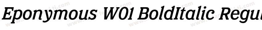 Eponymous W01 BoldItalic Regular字体转换
